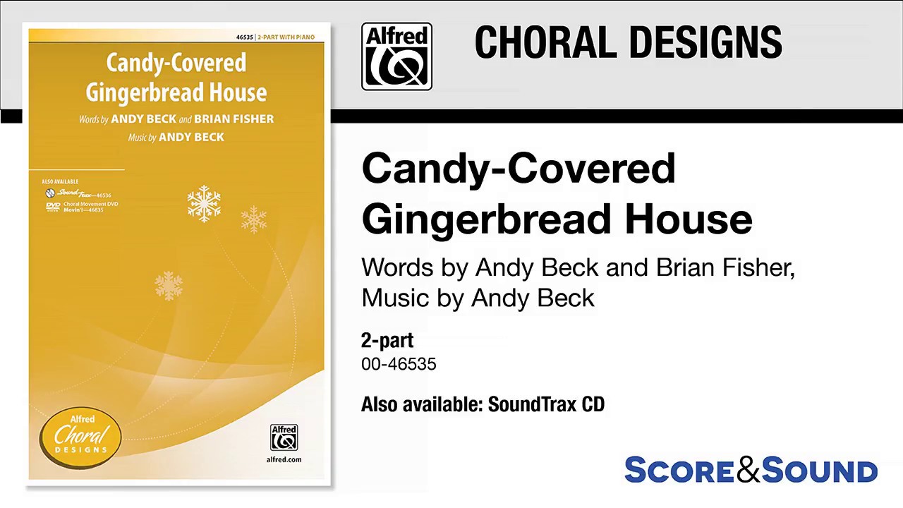 Candy-Covered Gingerbread House, by Andy Beck – Score & Sound