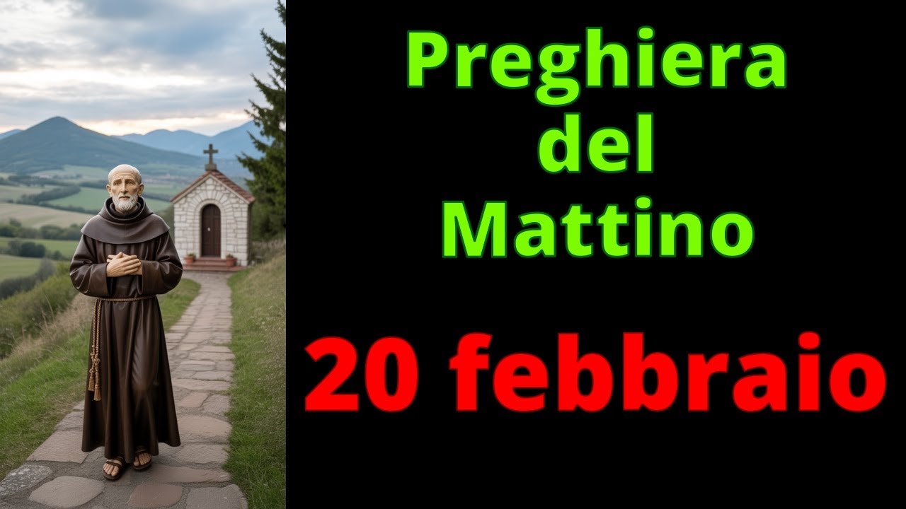 PREGHIERA del MATTINO - SAN FRANCESCO - 20 febbraio