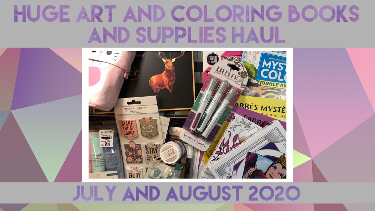 HUGE Coloring & Art Books, and Supplies Haul - July & August 2020
