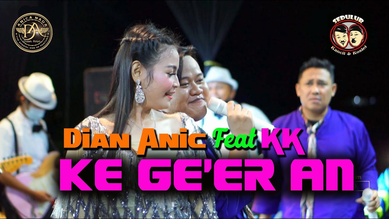KE - GE'ER - AN | COMBO SPEKTAKULER |  DIAN ANIC FEAT WA KANCIL WA KOSLET (KK) | ANICA NADA ORIGINAL