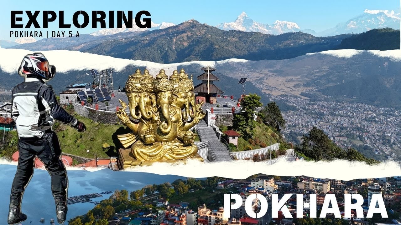 Pokhara Sightseeing Day 5A – Sarangkot Ride | Phewa Lake View | Nepal Ride Vlog | Udaipur to Nepal