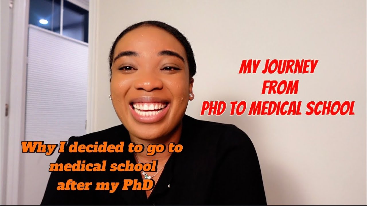WHY I DECIDED TO APPLY TO MEDICAL SCHOOL AFTER MY PhD