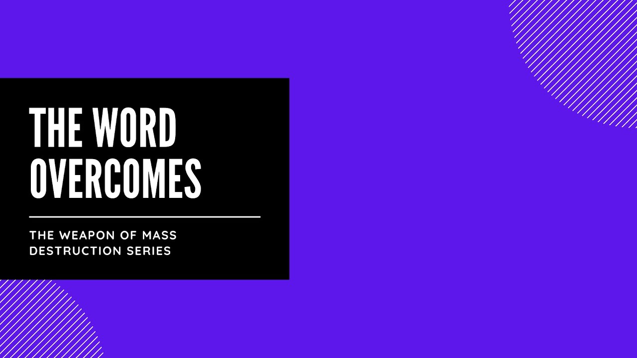 The Word of God overcomes