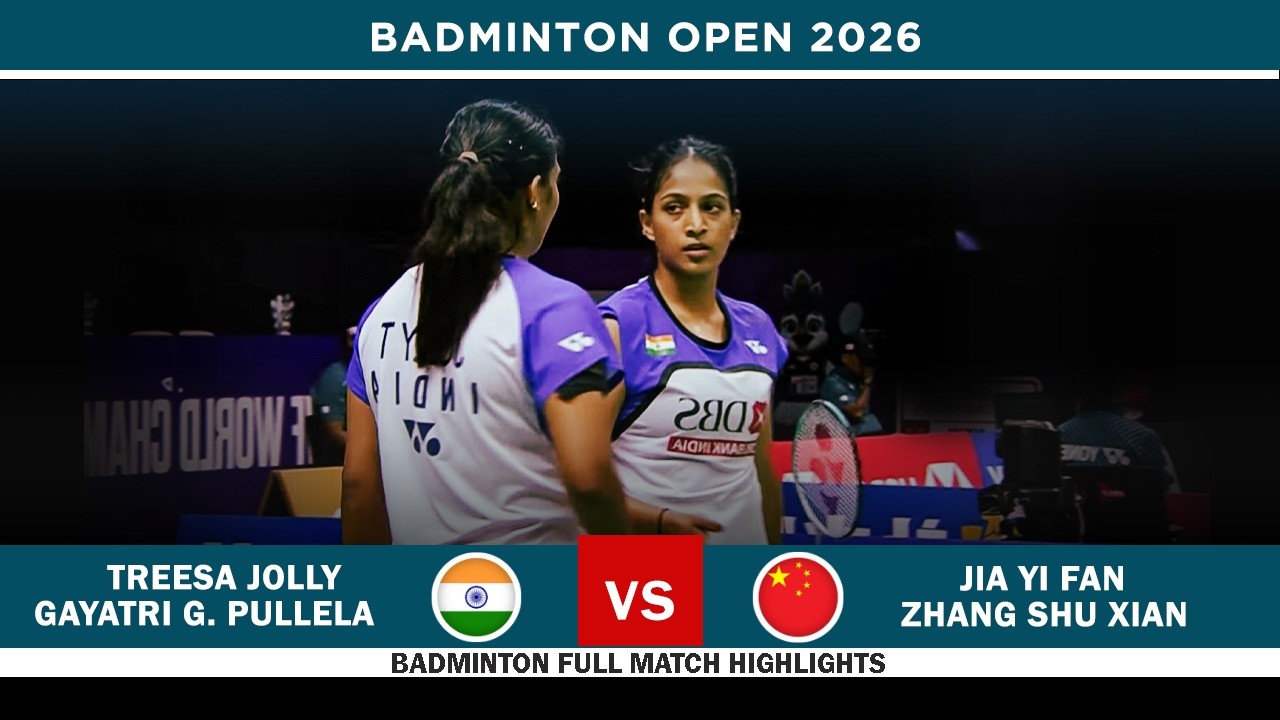 Treesa Jolly Gayatri Gopichand Pullela vs Jia Yi Fan Zhang Shu Xian World Championships 2026 QF