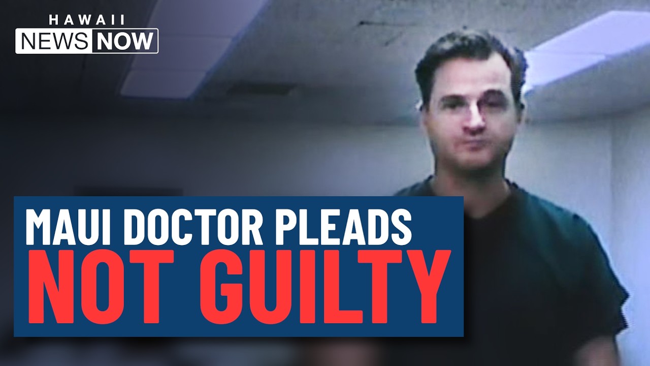 Maui doctor accused of attempted murder pleads not guilty