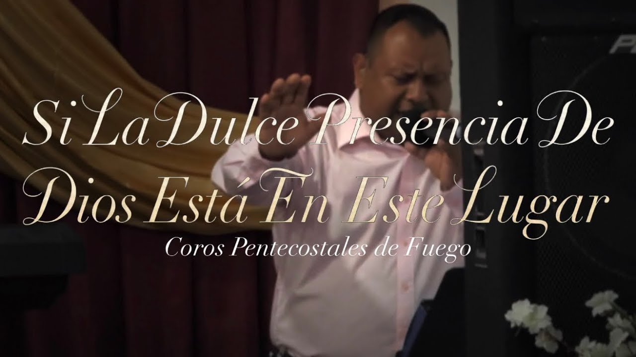 CEPDV: Coros Pentecostés de Fuego | Si La Dulce Presencia De Dios Esta En Este Lugar 🔥