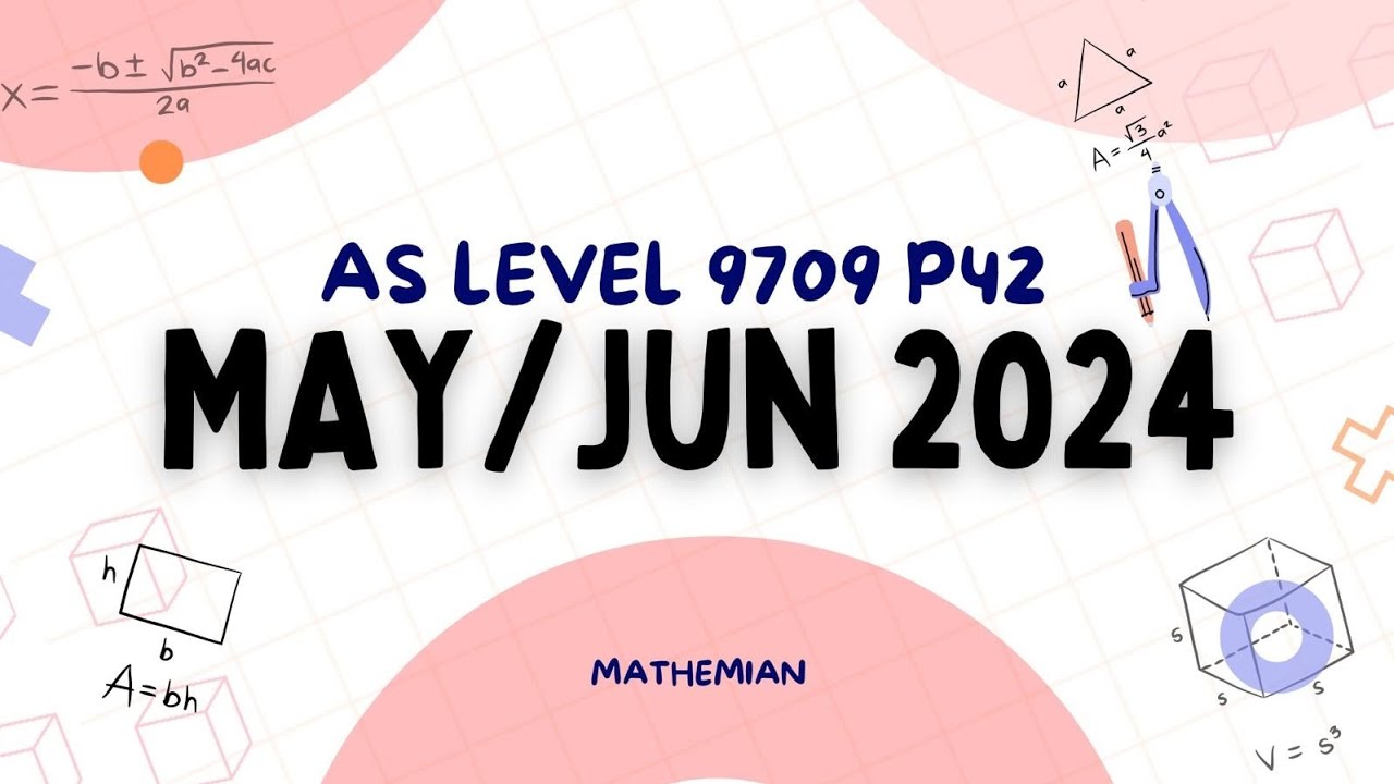A level Maths Solved Paper (9709 MAY / JUNE 2024 P42) | 9709/42/M/J/24