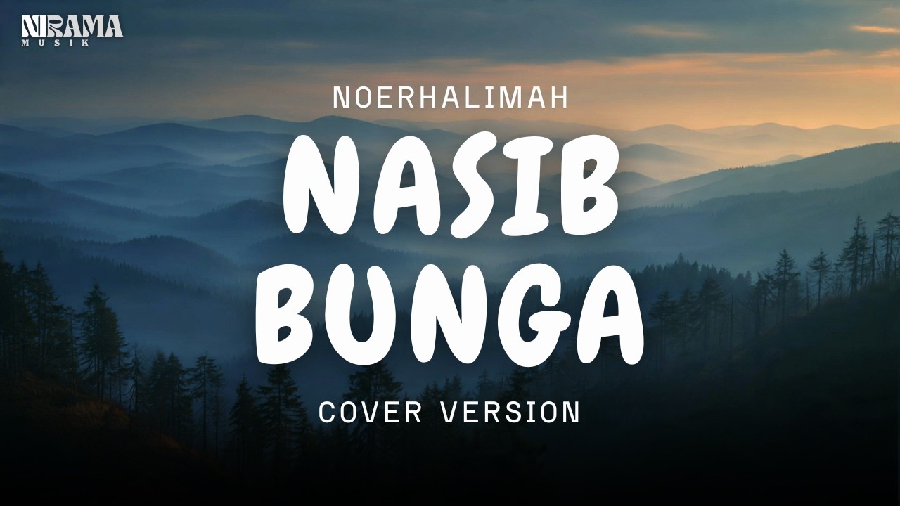 Nasib Bunga – Noerhalimah | Cover By Nirama Musik