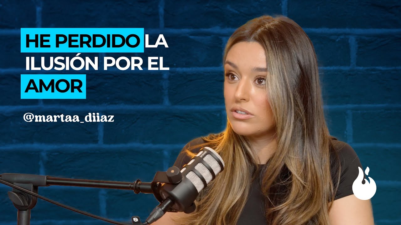 PERDER la ilusión en el AMOR | MARTA DÍAZ