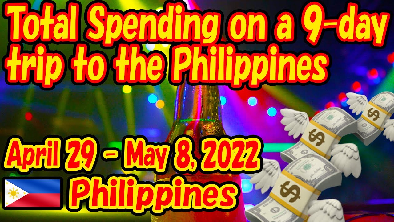 Report the total Spending for my 9 days trip to the Philippines. -Travel log-