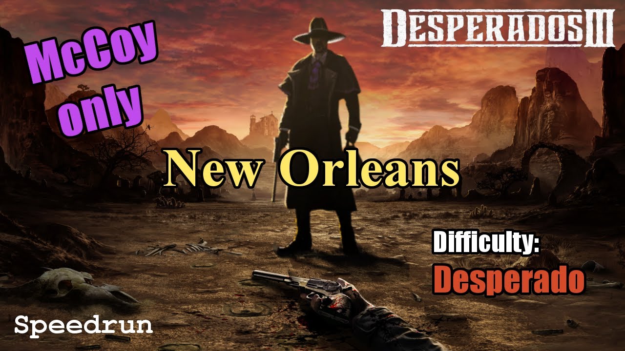 Desperados III - New Orleans Speedrun (3:47) [McCoy only, Desperado]