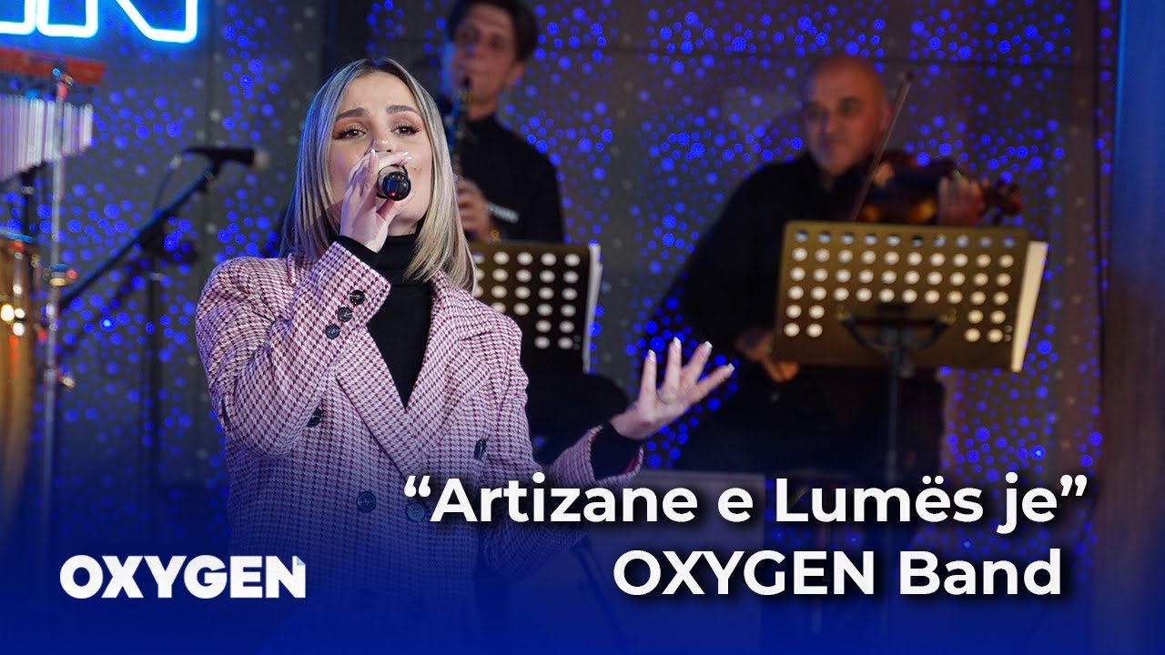 “Artizane e Lumës je” nga OXYGEN Band