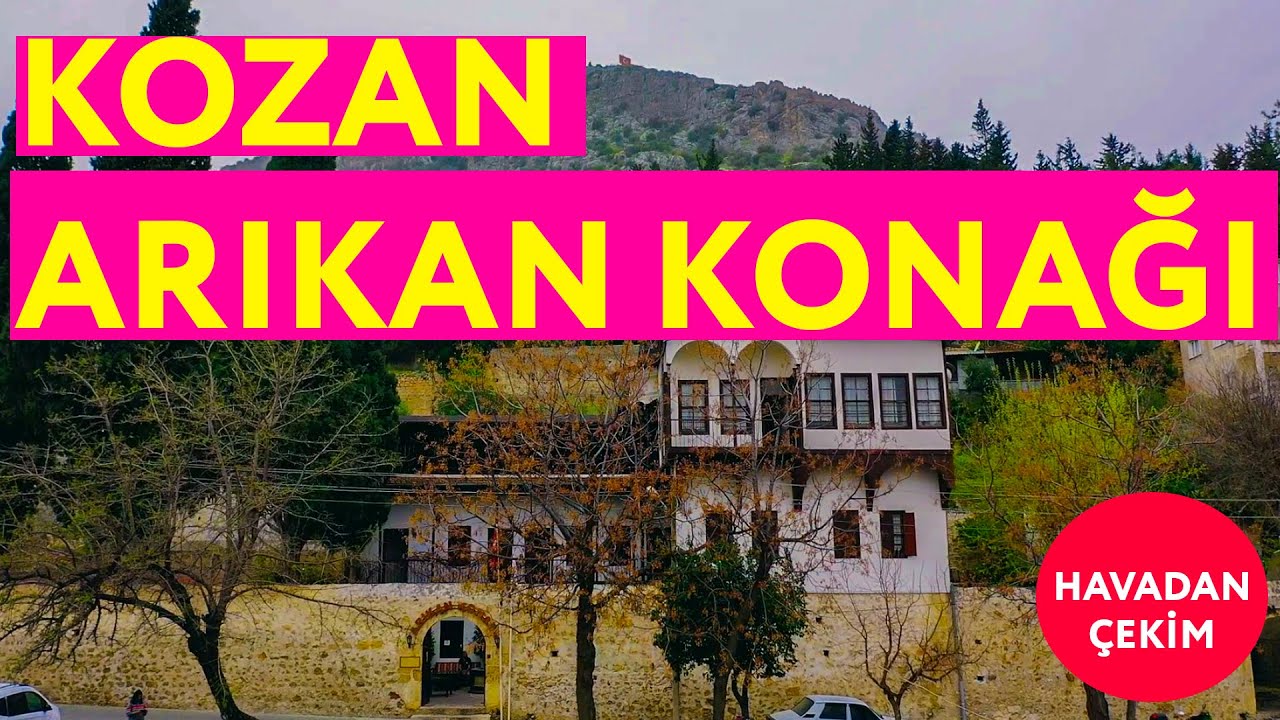 ADANA KOZAN YAVERİN - ARIKAN KONAĞI