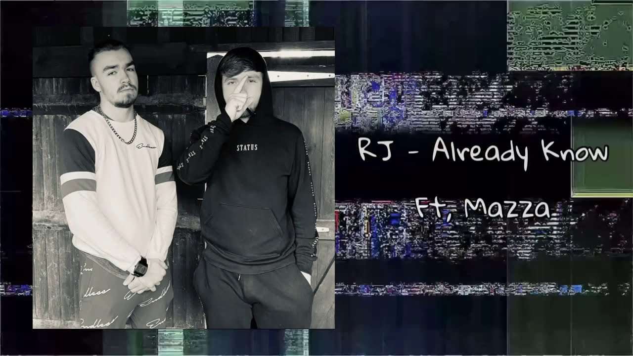 RJ - Already Know ft, Mazza