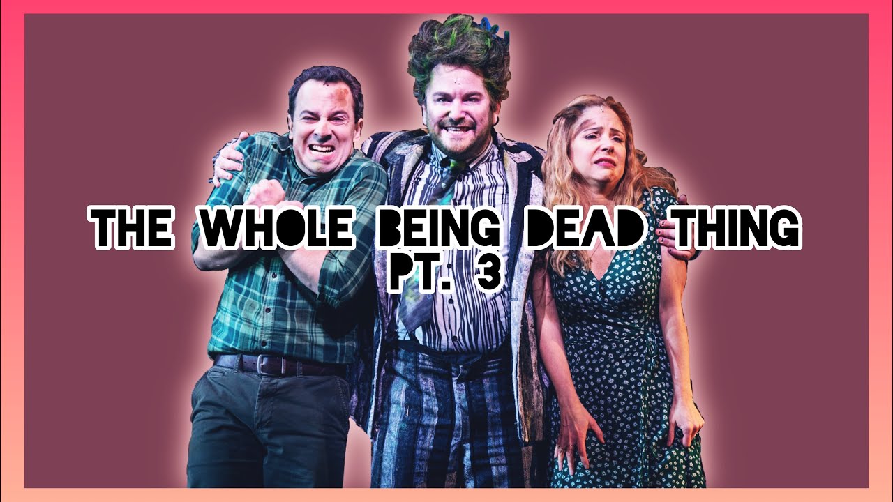 The whole being dead thing pt. 3 DC version | Beetlejuice The Musical