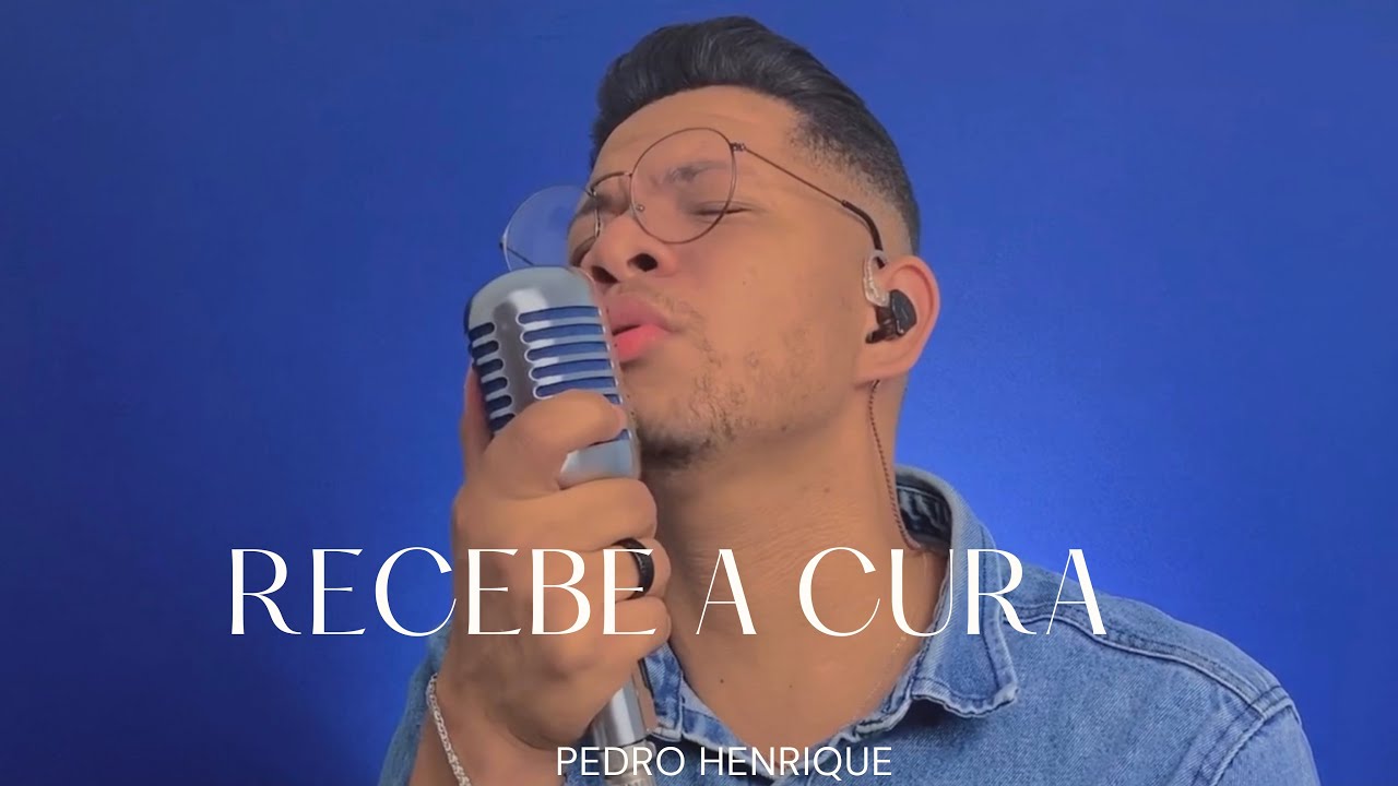 Recebe a cura - Pedro Henrique [COVER]