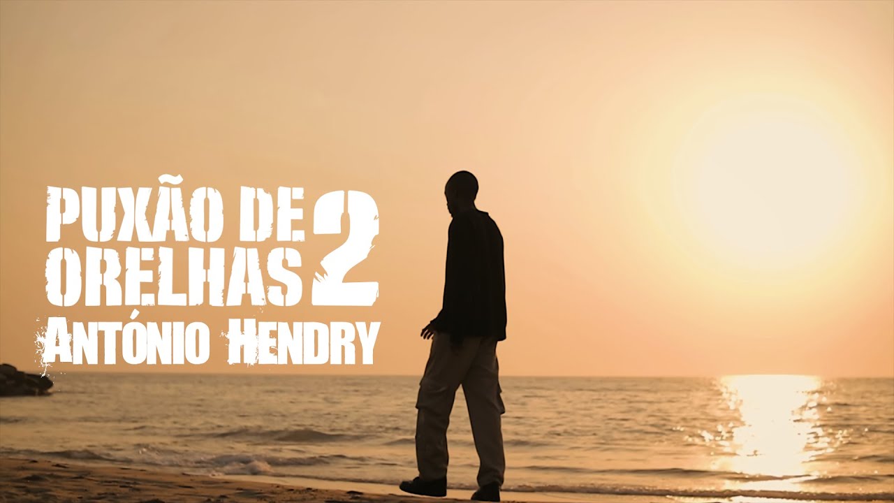 Puxão de Orelhas 2  -António Hendry Video Oficial