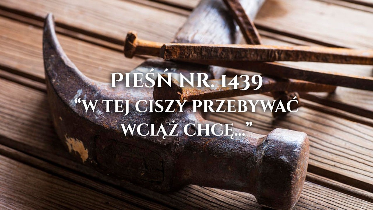 Pieśń nr 1439 - W Tej Ciszy Przebywać Wciąż Chcę (Jak Zaśpiewać i Zagrać)
