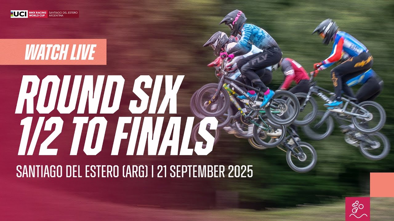 LIVE - Round Six: 1/2 Finals to Finals | 2025 UCI BMX Racing World Cup