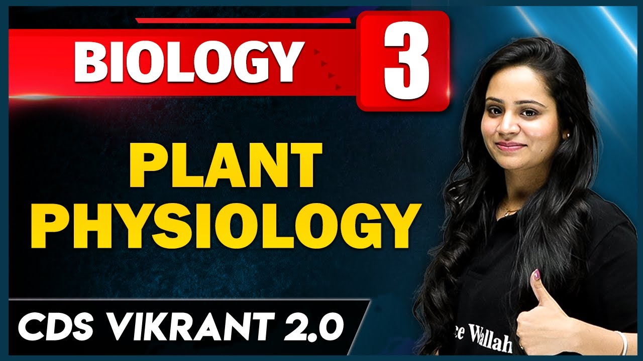 Plant Physiology | Biology 03 | CDS Vikrant 2.0