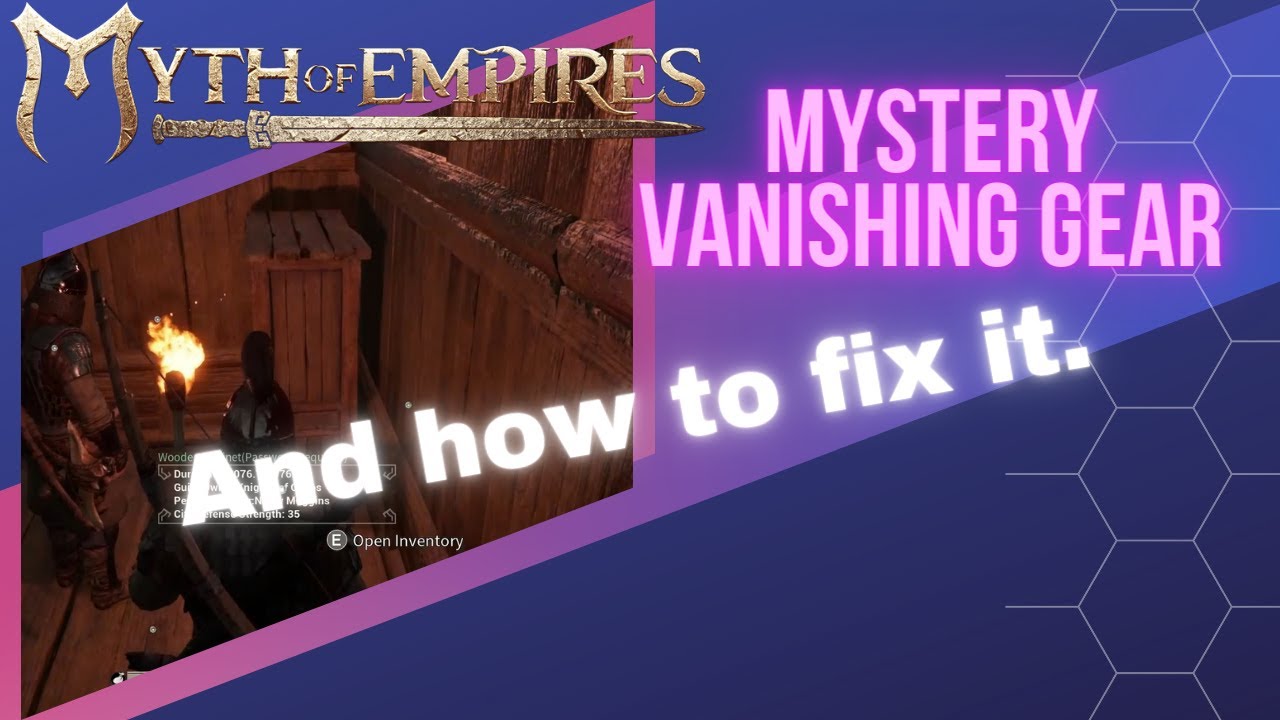 Myth of Empires. Gear disappearing Glitch and how to fix it....