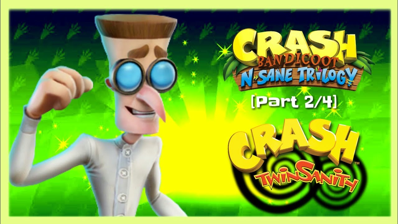 Crash Bandicoot N. Sane Trilogy with Twinsanity Songs [Part 2/4]
