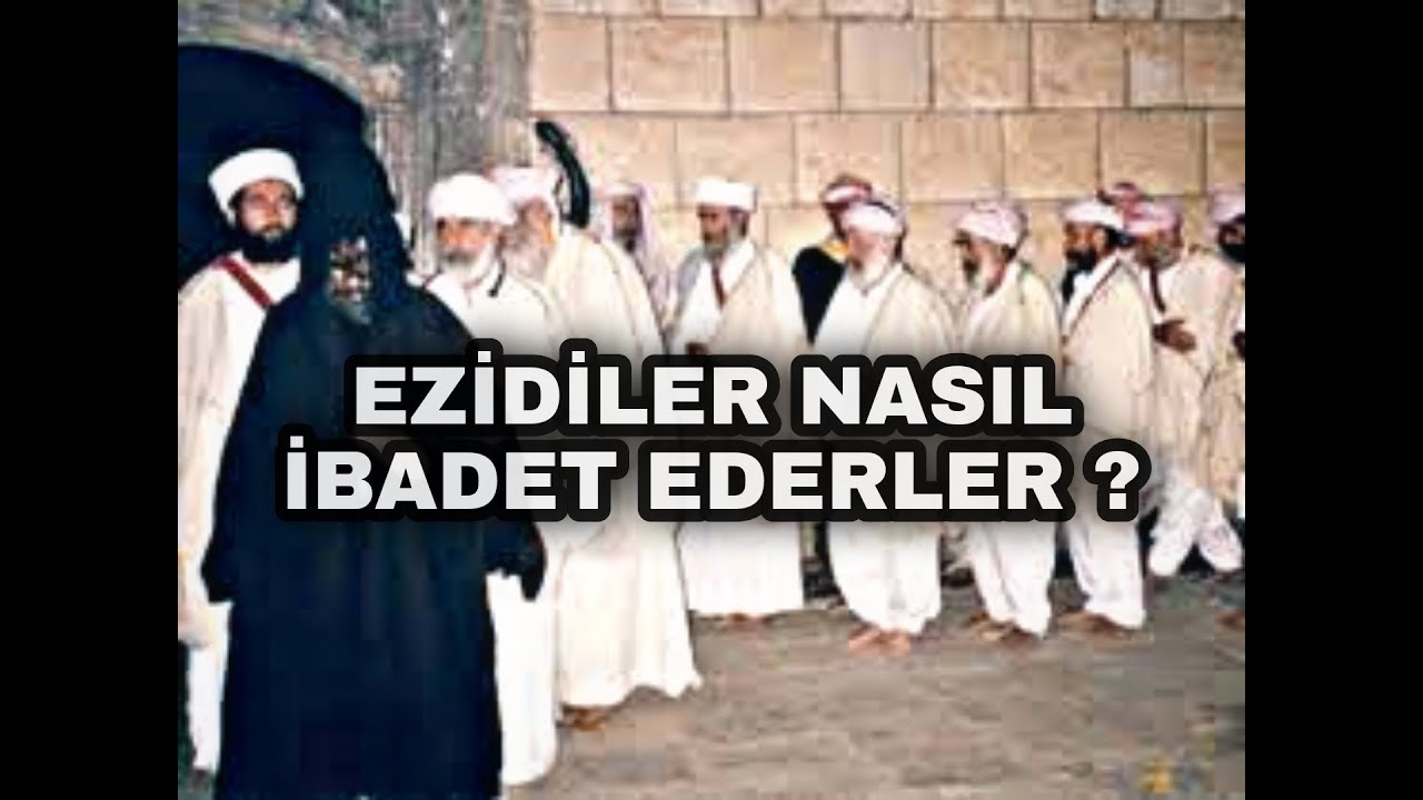 Ezidiler Nasıl İbadet Ederler ?