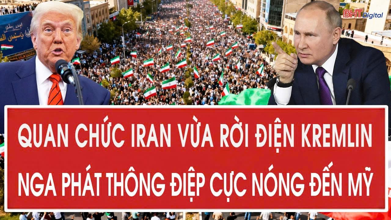 Toàn cảnh thế giới 31/1: Quan chức Iran vừa rời Điện Kremlin, Nga phát thông điệp cực nóng đến Mỹ