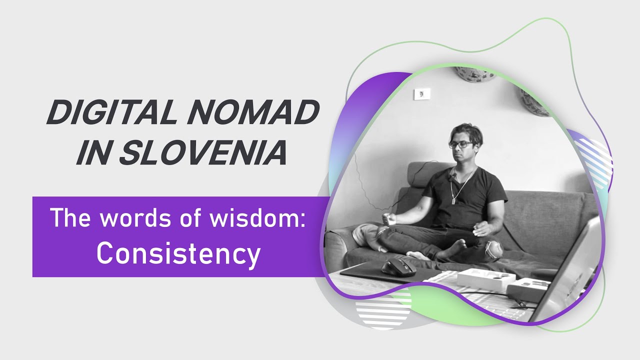 Digital Nomad in Slovenia Talks About The Power of Consistency: Unlocking Greatness