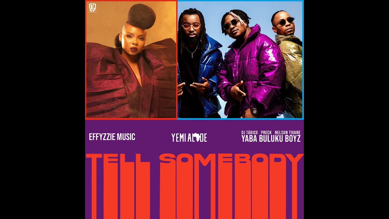 Effyzzie Music - Tell Somebody (Feat. Yemi Alade &times; Yaba Buluku Boyz) (Official Audio)