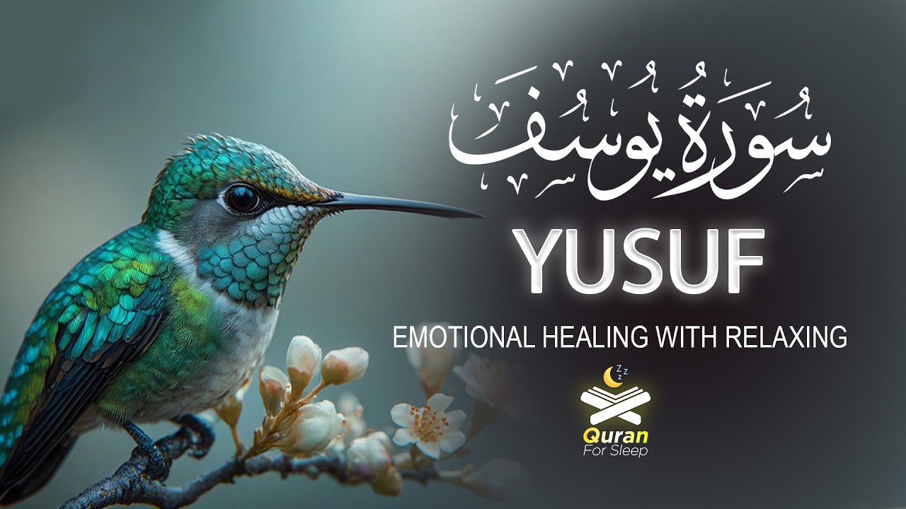 Peaceful Recitation of SURAH YUSUF (سورة يوسف) | Heart Touching & Relaxing Quran | quran for sleep