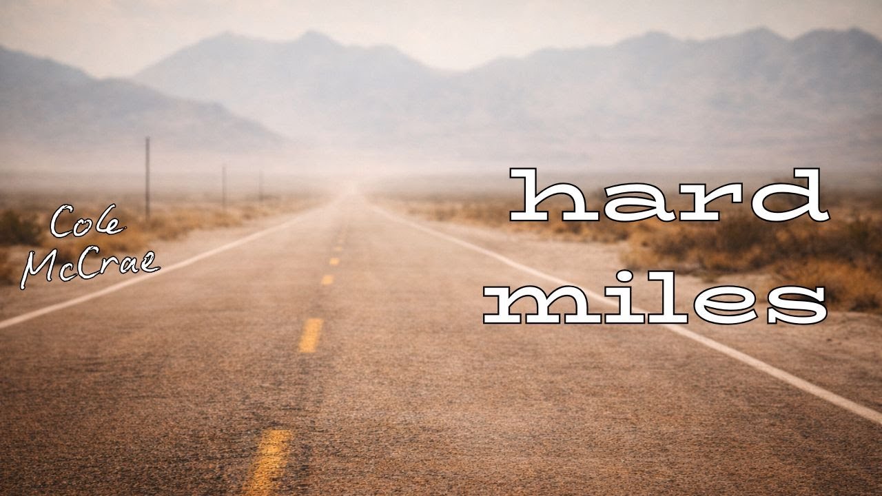 Hard Miles | Bad Road Back | Cole McCrae