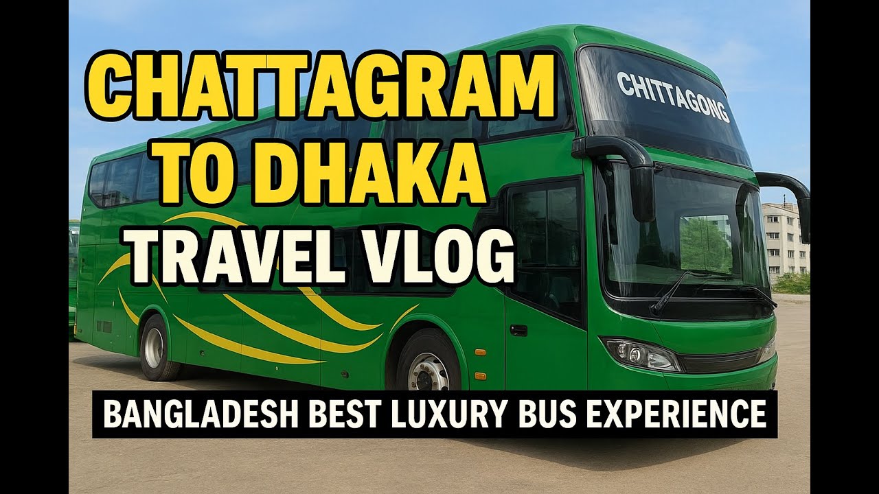 Bangladesh Luxury Bus Experience | Chattogram to Dhaka Travel Vlog 🚍✨