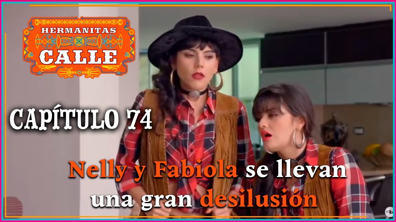 Hermanitas Calle: Nelly y Fabiola son rechazadas | Capítulo 74 | Completo | Caracol Televisión