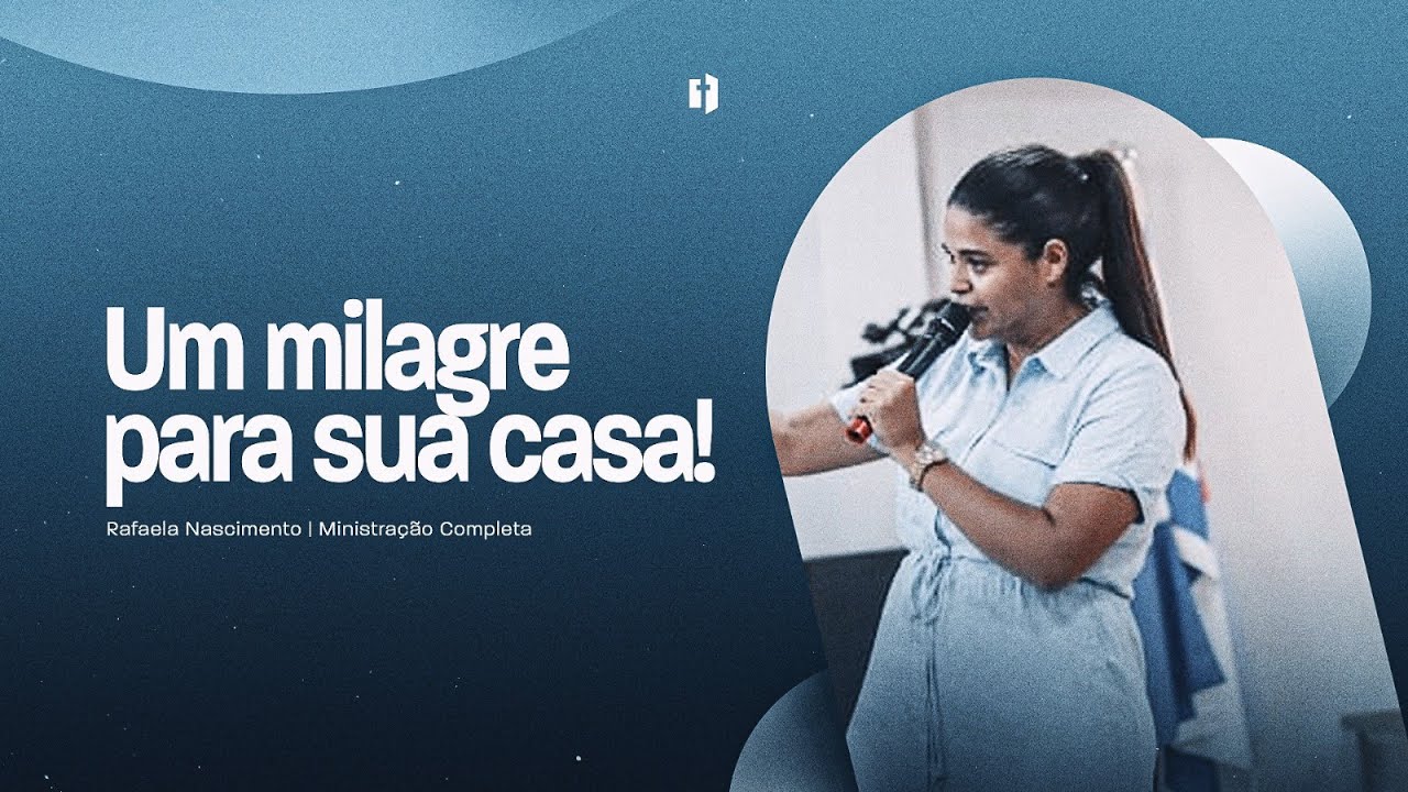 Um milagre para sua casa! | Rafaela Nascimento | Ministração Completa
