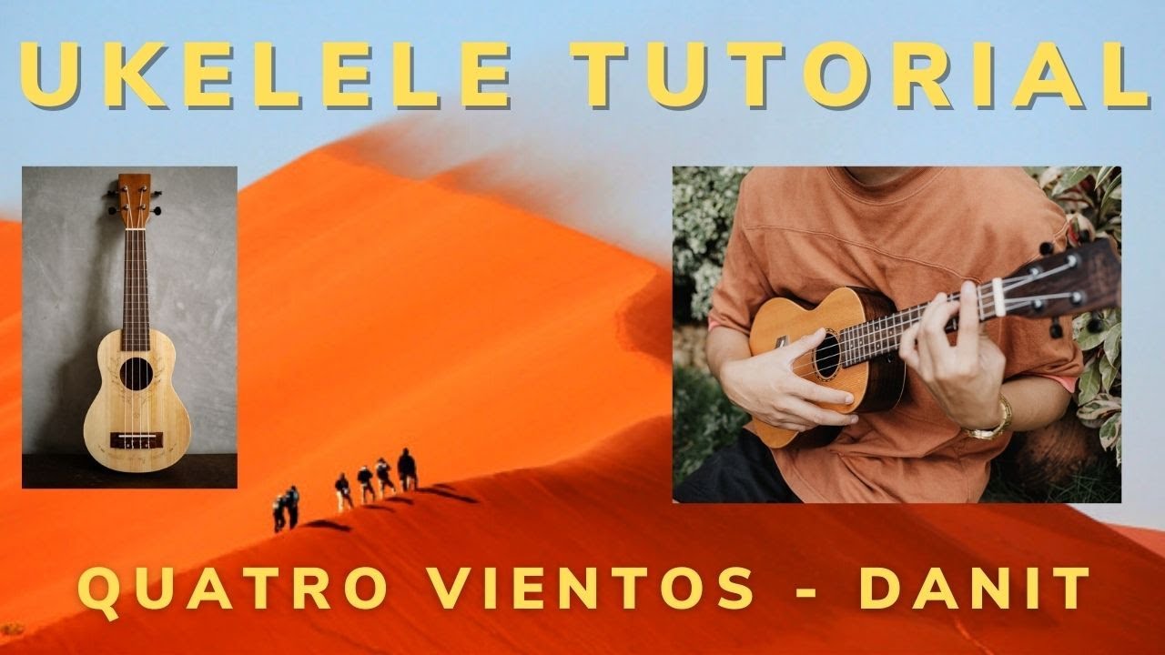 Ukelele Tutorial - Quatro Vientos - Danit