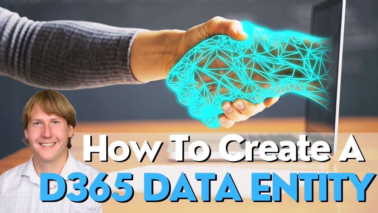 How To Create A D365 Data Entity