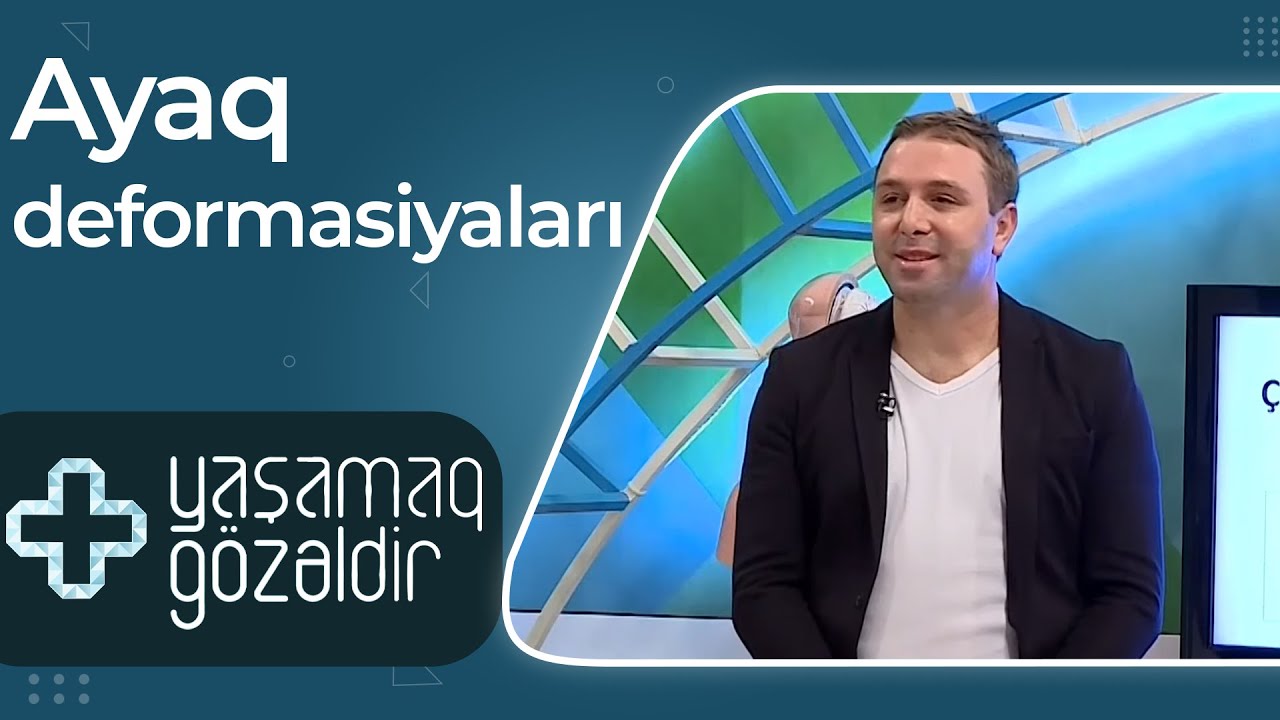 Yaşamaq gözəldir - Ayaq deformasiyaları - Musa Kılıç