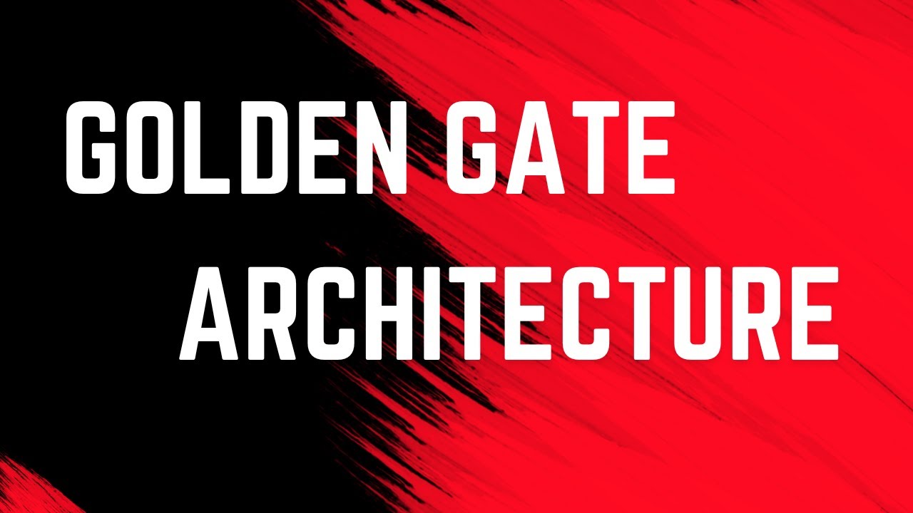 Golden Gate Architecture Components