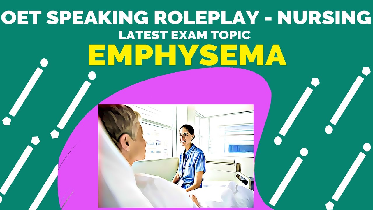 OET SPEAKING ROLE PLAY SAMPLE FOR NURSES - EMPHYSEMA | MIHIRAA