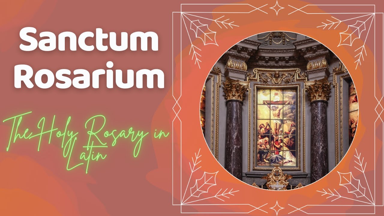 Sanctum Rosarium || The Holy Rosary in Latin