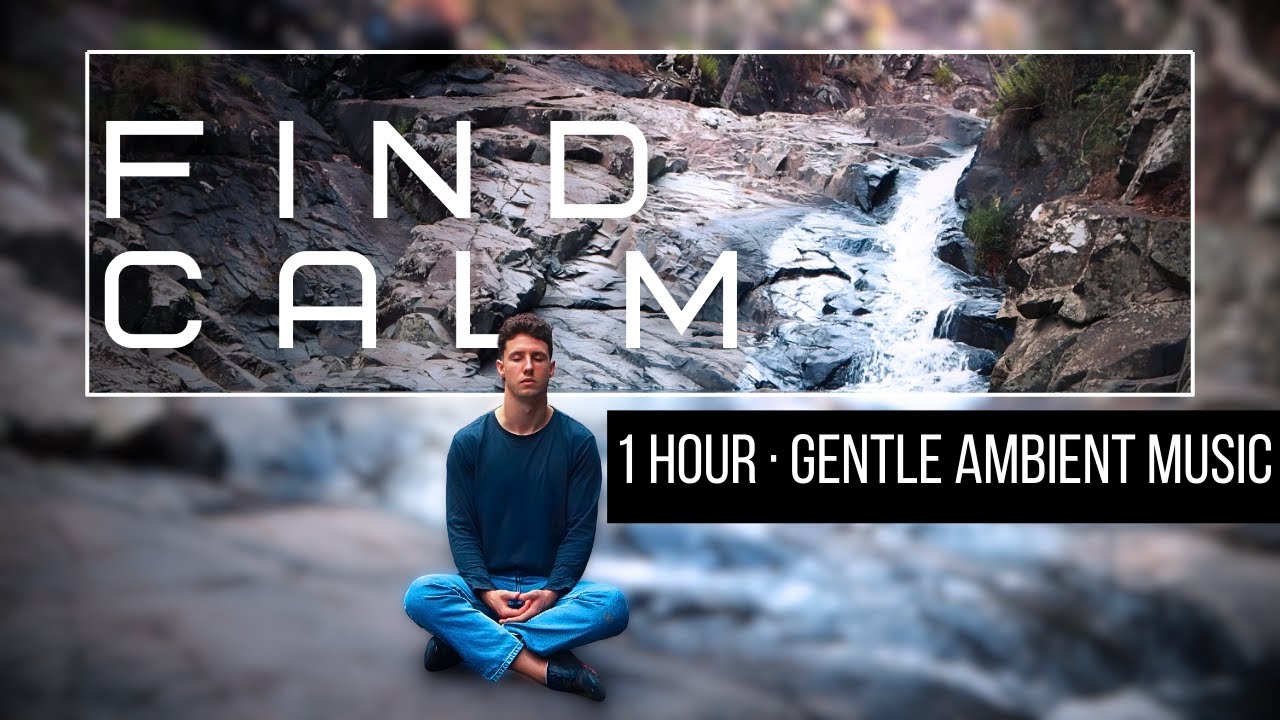 1 Hour Gentle Ambient Music | Relaxation, Focus, Stress Relief