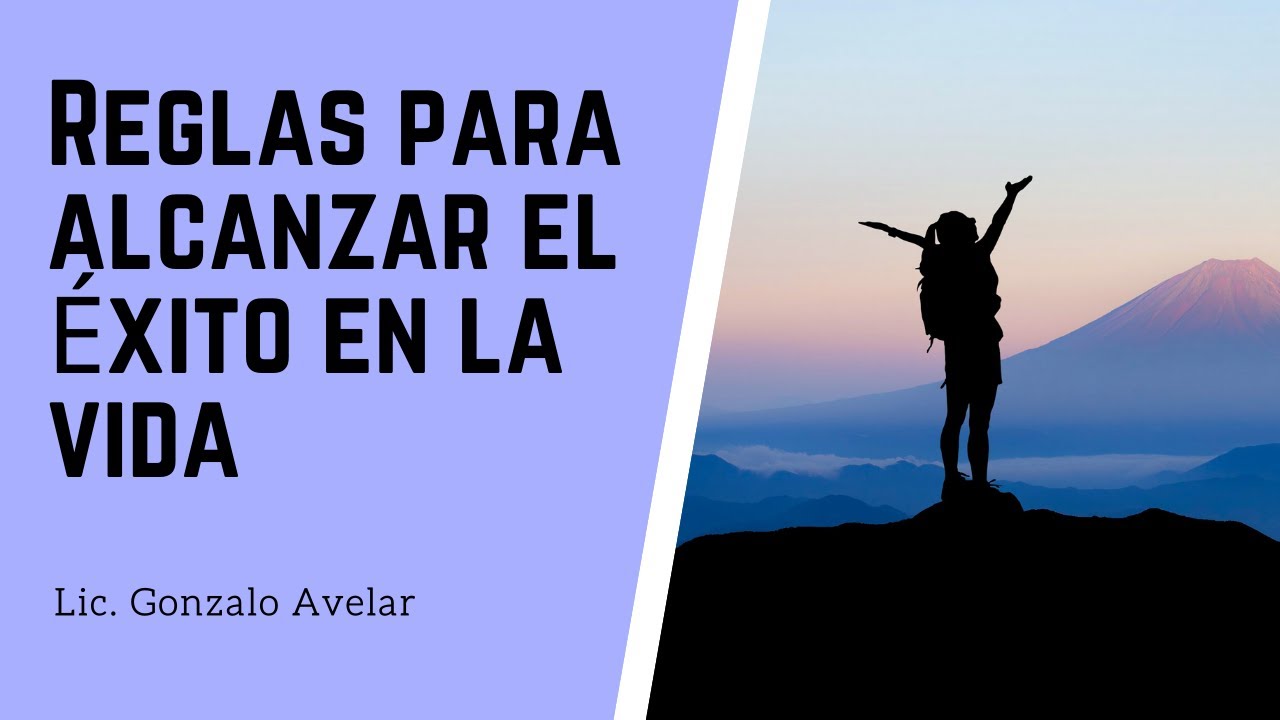 REGLAS PARA ALCANZAR EL EXITO EN LA VIDA