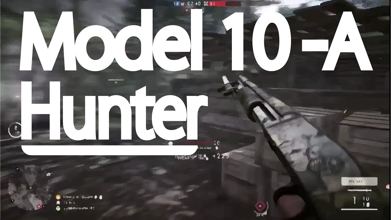 Model 10-A Hunter Gameplay | Battlefield 1
