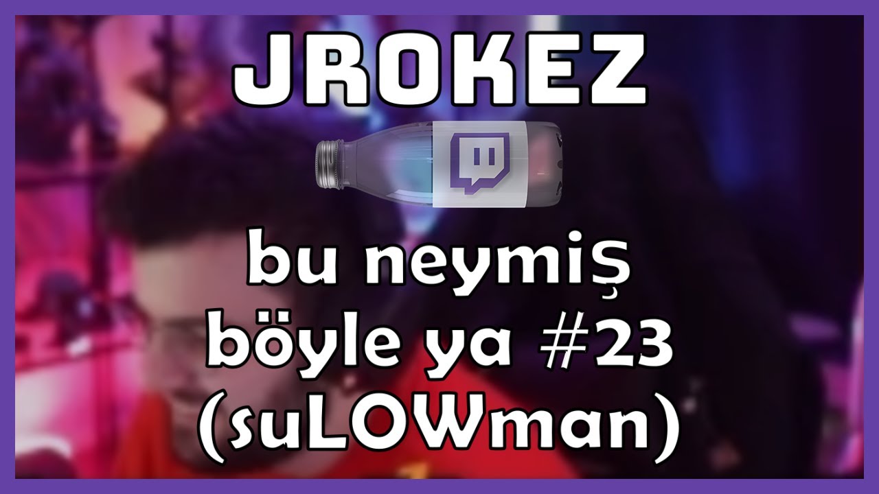 Jrokez - 'bu neymiş böyle ya #23 (suLOWman)' İzliyor