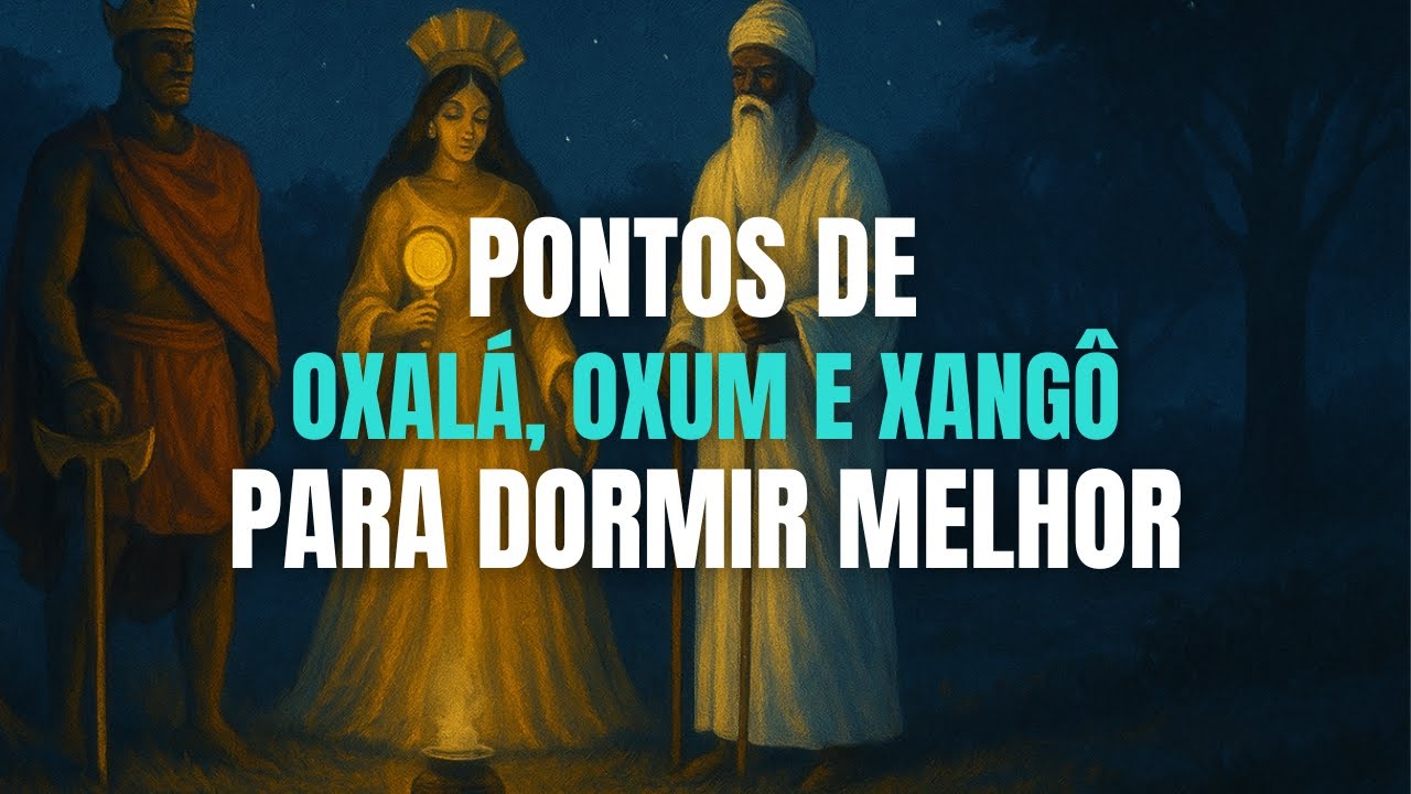 Pontos de Oxalá, Xangô e Oxum | Conexão com a Paz, a Justiça e o Amor Divino