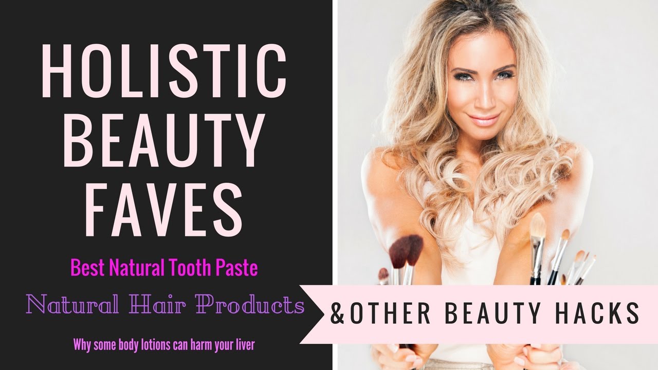 Fave HOLISTIC BEAUTY Products!