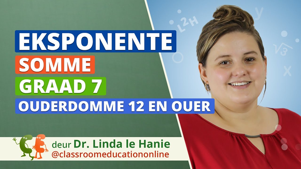 Eksponente - Somme vir Graad 7 (12 jaar en ouer)