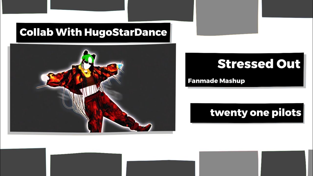 Stressed Out - twenty one pilots - Just Dance FanMade Collab Mashup with HugoStarDance