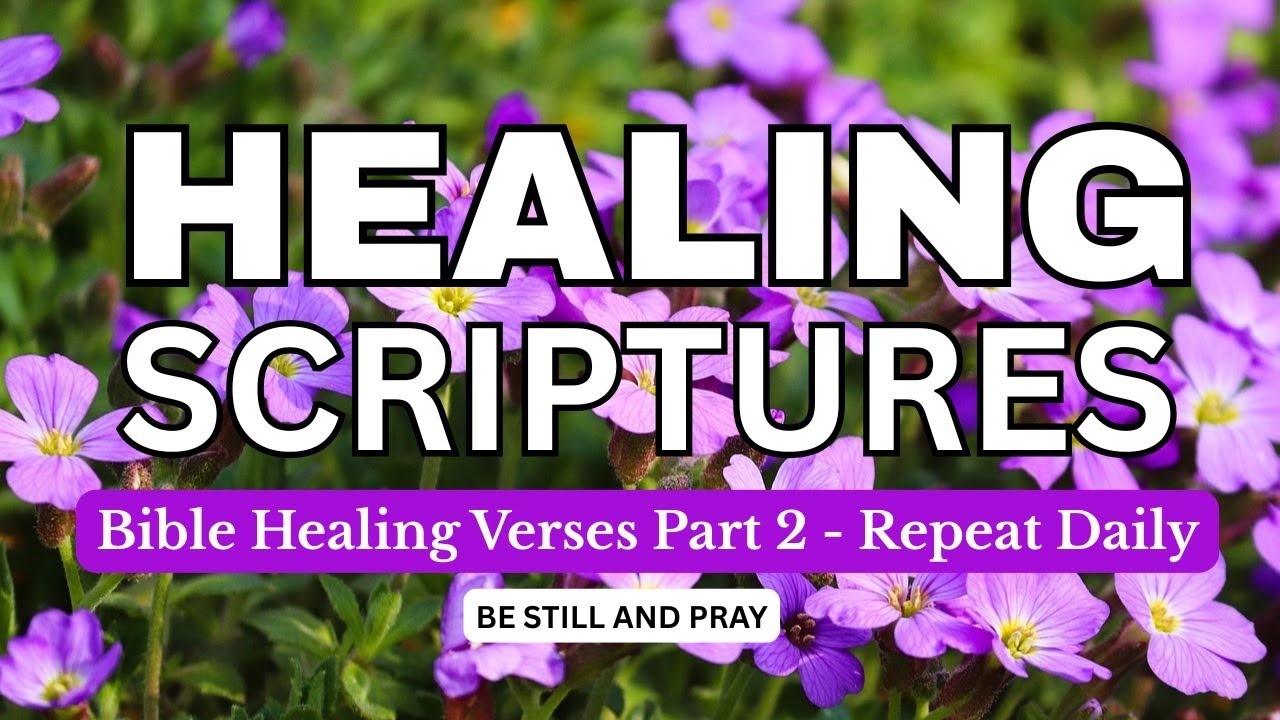 Healing Scriptures🙏 Bible Verses Read Aloud Daily for Healing, Strength, and Restoration Part 2